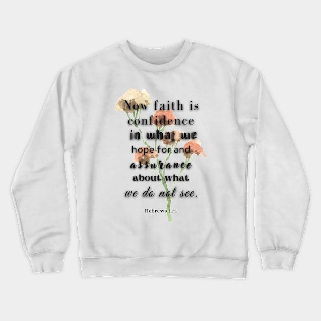 Hebrews 11:1, Famous Bible Verse. Crewneck Sweatshirt by AbstractArt14